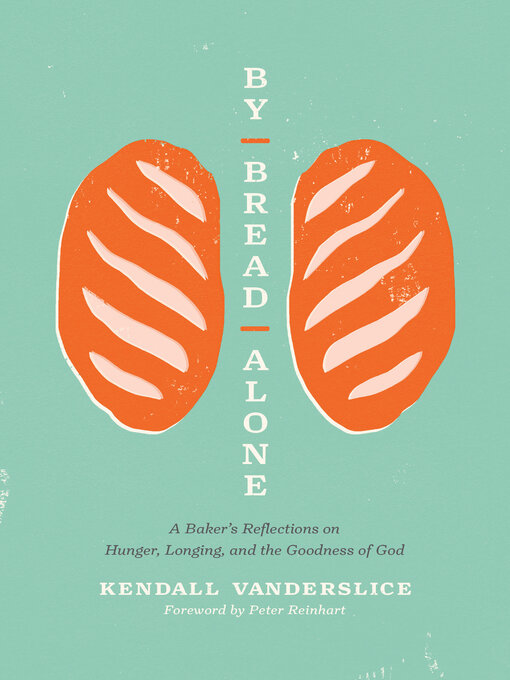 Title details for By Bread Alone by Kendall Vanderslice - Available